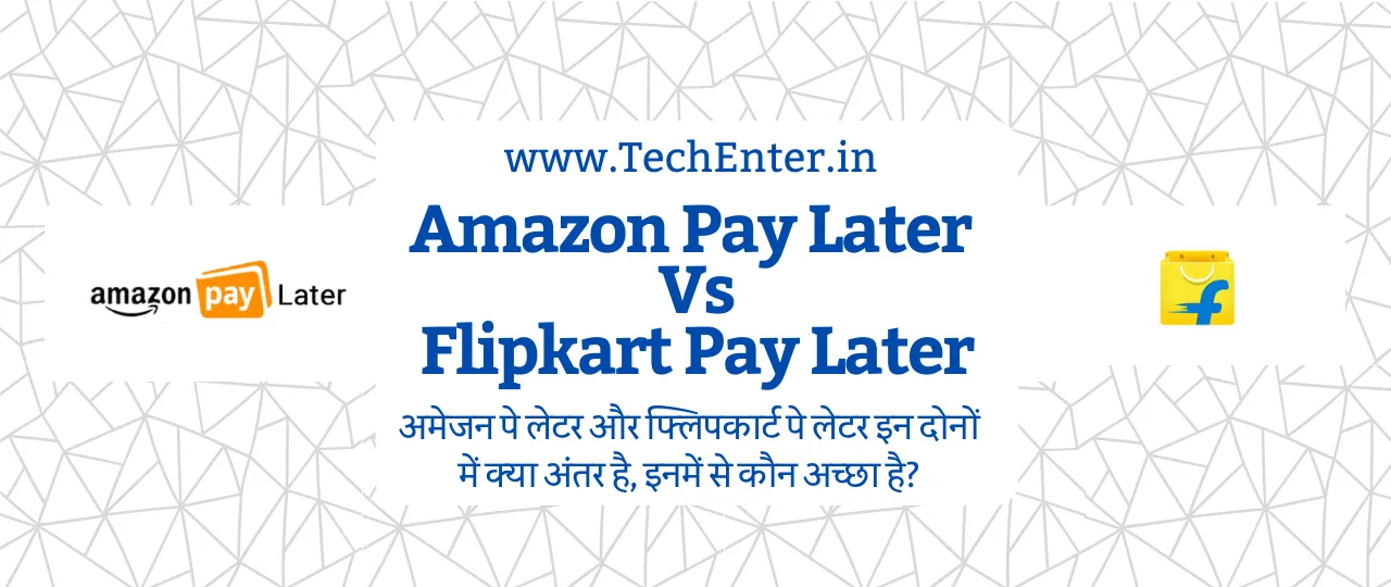 Amazon Pay Later Vs Flipkart Pay Later