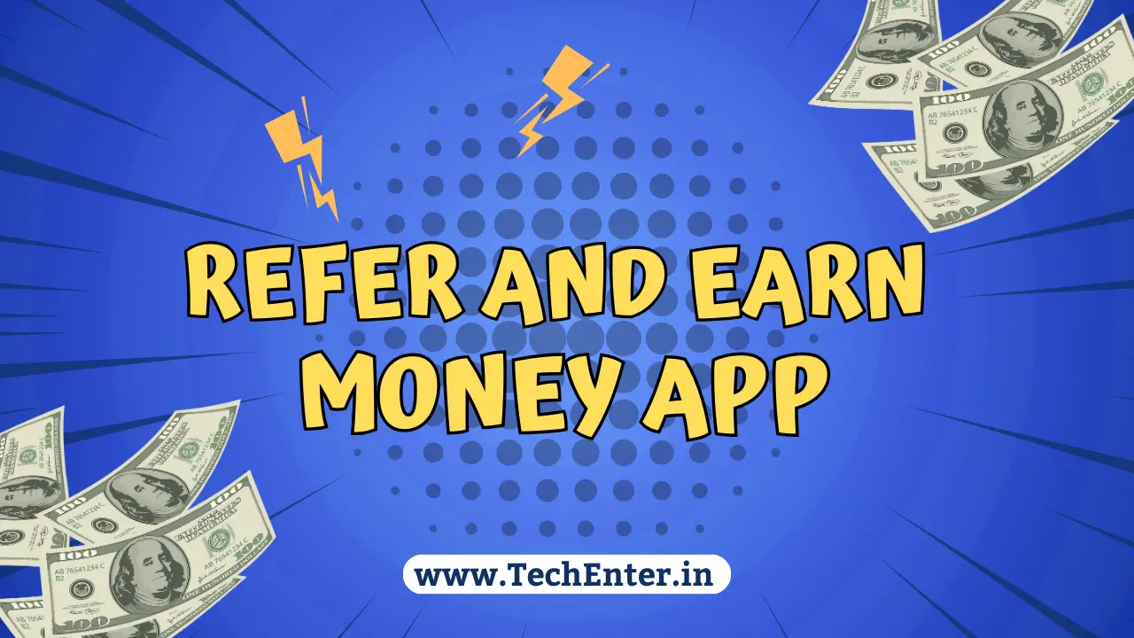 Best Refer and Earn Money App 2024