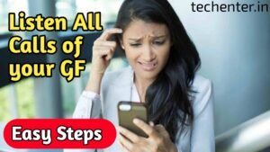 How To Listen To Your Girlfriend’s Phone Calls?