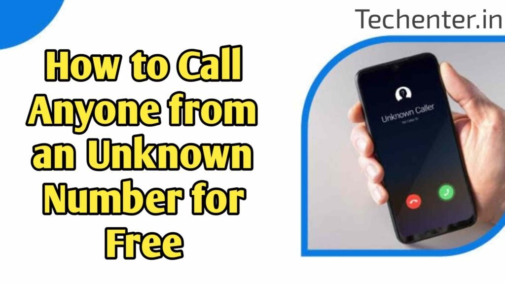 How to Call Anyone from an Unknown Number for Free